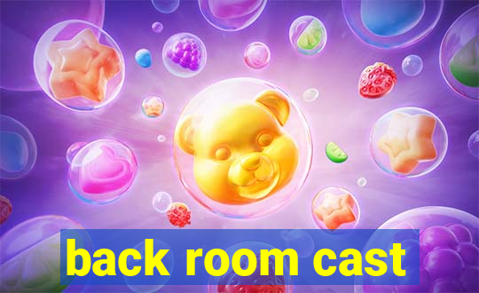 back room cast